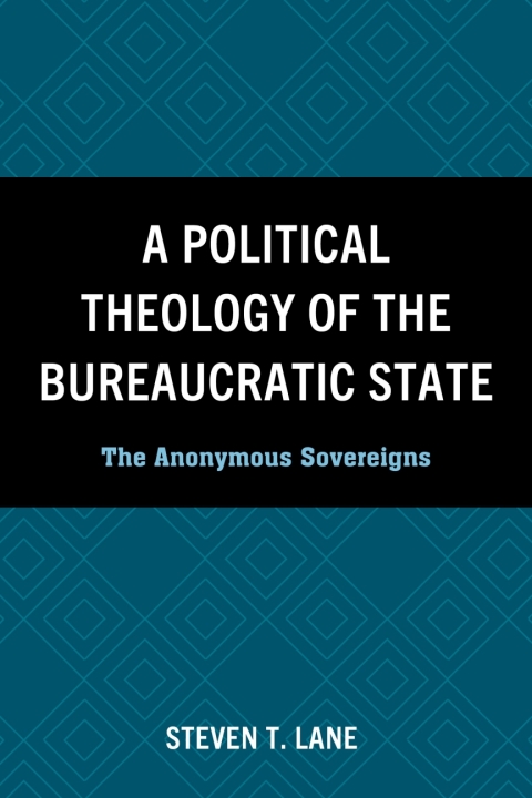 Cover image for book A Political Theology of the Bureaucratic State