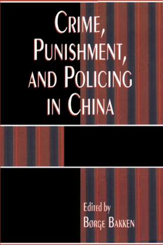 Crime, Punishment, and Policing in China
