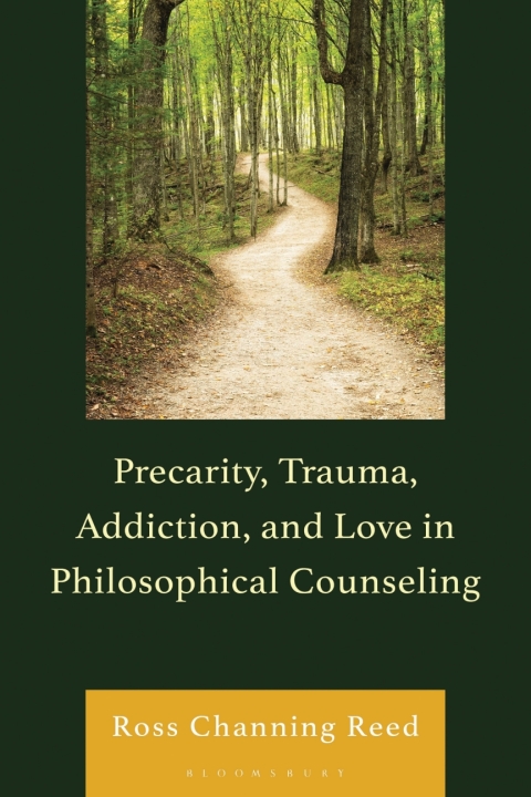 Cover image for book Precarity, Trauma, Addiction, and Love in Philosophical Counseling