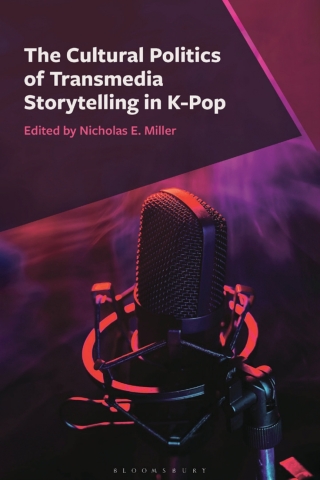The Cultural Politics of Transmedia Storytelling in K-Pop