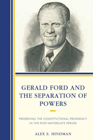 Gerald Ford and the Separation of Powers