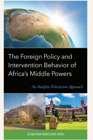 The Foreign Policy and Intervention Behavior of Africa's Middle Powers