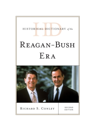 Historical Dictionary of the Reagan-Bush Era