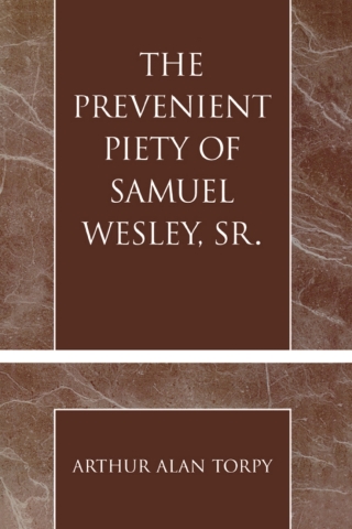 The Prevenient Piety of Samuel Wesley, Sr.