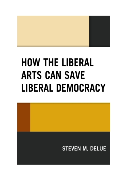 Cover image for book How the Liberal Arts Can Save Liberal Democracy