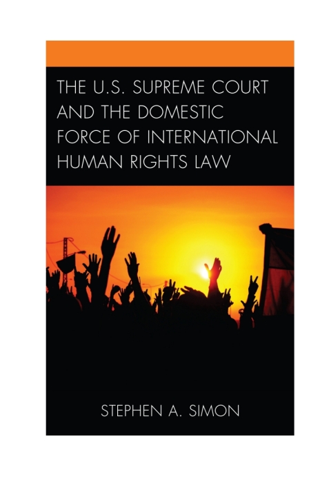 Cover image for book The U.S. Supreme Court and the Domestic Force of International Human Rights Law