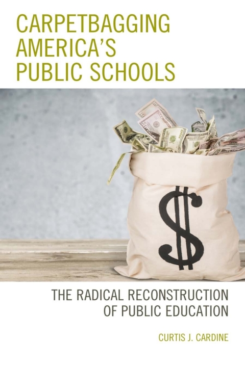 Cover image for book Carpetbagging America’s Public Schools