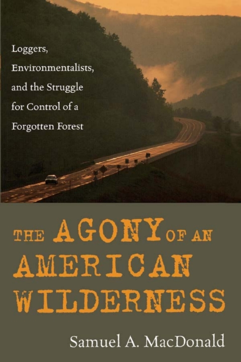 Cover image for book The Agony of an American Wilderness