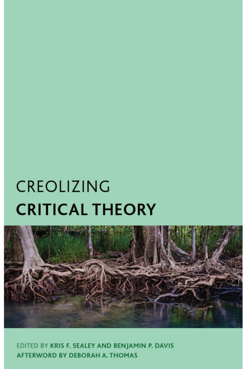 Cover image for book Creolizing Critical Theory