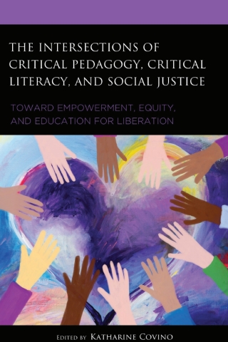 The Intersections of Critical Pedagogy, Critical Literacy, and Social Justice