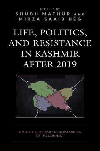 Life, Politics, and Resistance in Kashmir after 2019