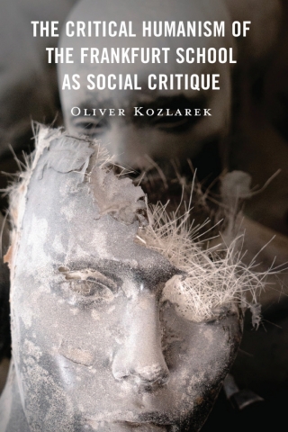 The Critical Humanism of the Frankfurt School as Social Critique