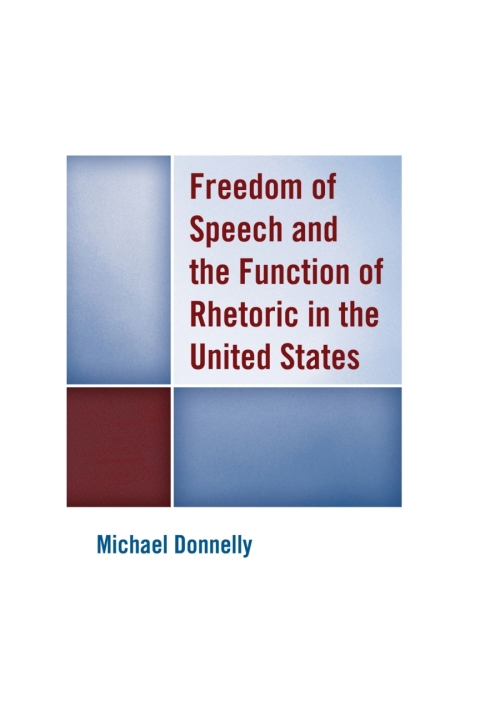 Cover image for book Freedom of Speech and the Function of Rhetoric in the United States