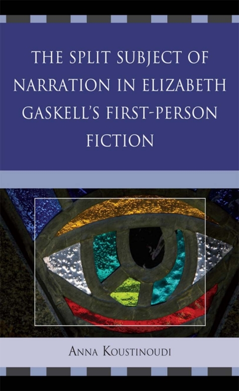 Cover image for book The Split Subject of Narration in Elizabeth Gaskell's First Person Fiction
