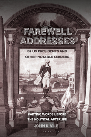 Farewell Addresses by US Presidents and Other Notable Leaders