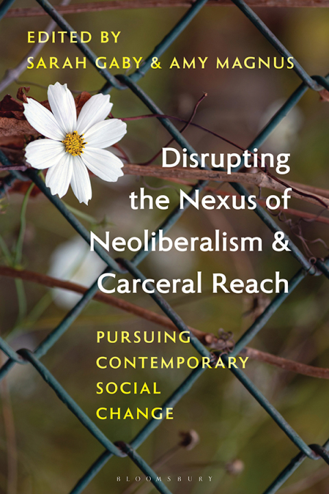 Cover image for book Disrupting the Nexus of Neoliberalism and Carceral Reach