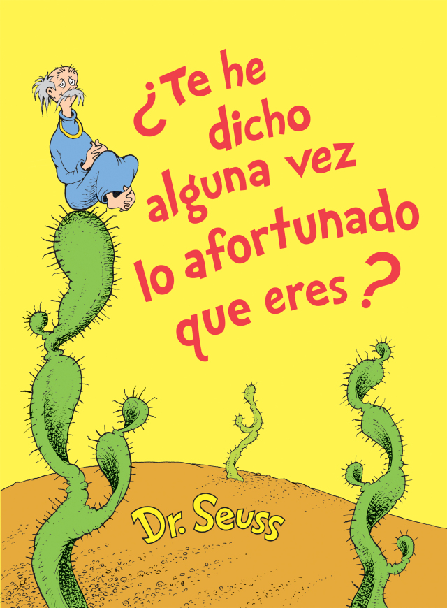 ¿Te he dicho alguna vez lo afortunado que eres? (Did I Ever Tell You How Lucky You Are Spanish Edition)
