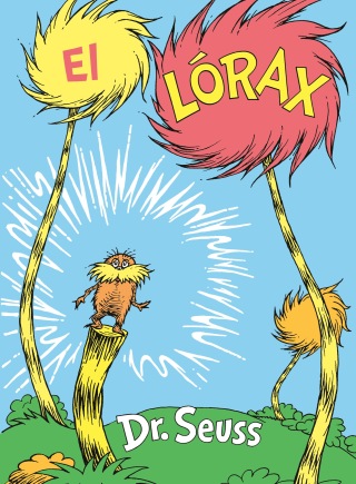 El Lórax (The Lorax Spanish Edition)