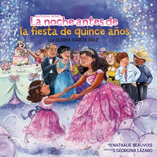 La noche antes de la fiesta de quince años (The Night Before the Quinceañera Spanish Edition)