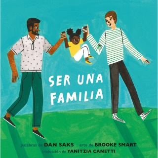 Ser una familia (Families Can Spanish Edition)