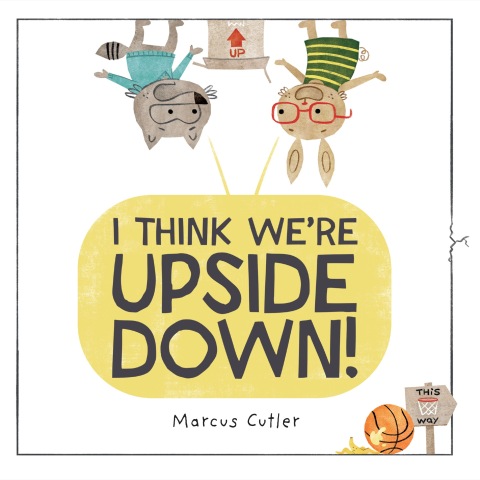Cover image for book I Think We're Upside Down!