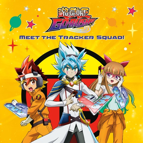 Cover image for book Meet the Tracker Squad! (Yu-Gi-Oh! GO RUSH!!)