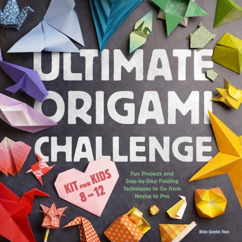 Cover image for book Ultimate Origami Challenge Kit for Kids 8-12