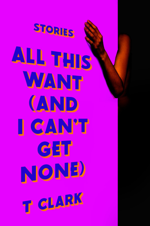 Cover image for book All This Want (and I Can't Get None)