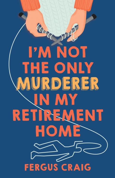 Cover image for book I'm Not the Only Murderer in My Retirement Home