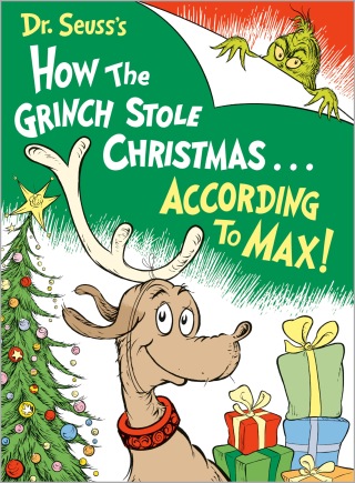 Dr. Seuss's How the Grinch Stole Christmas...According to Max!