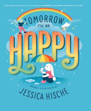Tomorrow I'll Be Happy