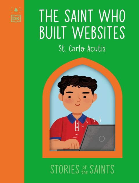 Cover image for book The Saint who Built Websites - St. Carlo Acutis