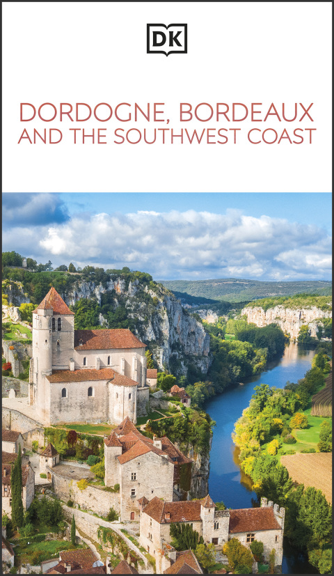 Cover image for book DK Dordogne, Bordeaux and the Southwest Coast