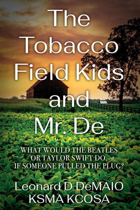 Cover image for book The Tobacco Field Kids And Mr. De