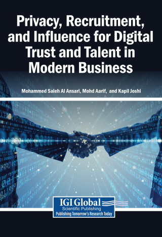 Privacy, Recruitment, and Influence for Digital Trust and Talent in Modern Business