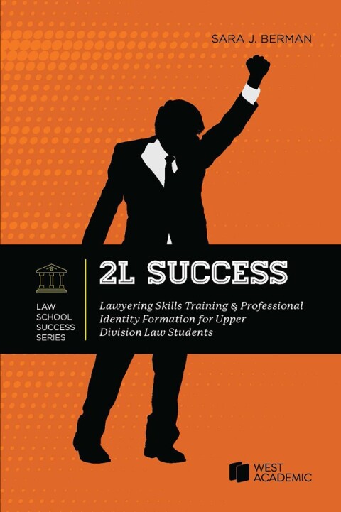 Cover image for book Berman's 2L Success: Lawyering Skills Training & Professional Identity Formation for Upper Division Law Students
