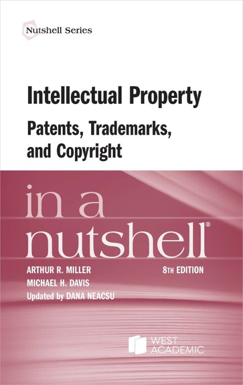 Cover image for book Intellectual Property, Patents, Trademarks, and Copyright in a Nutshell