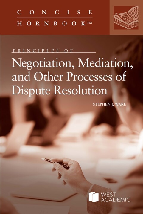 Cover image for book Principles of Negotiation, Mediation, and Other Processes of Dispute Resolution