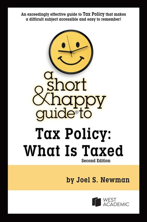Cover image for book A Short & Happy Guide to Tax Policy: What Is Taxed