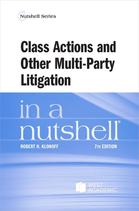 Cover image for book Class Actions and Other Multi-Party Litigation in a Nutshell