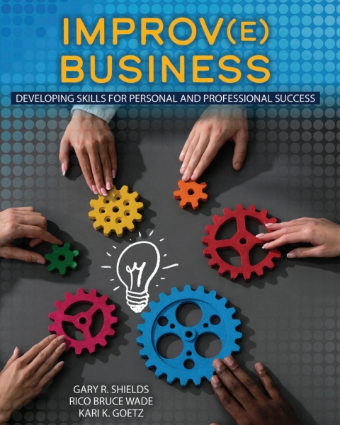 Improv(e) Business: Developing Skills For Personal And Professional Success