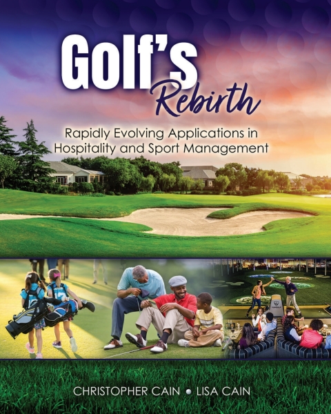 Cover image for book Golf's Rebirth: Rapidly Evolving Applications in Hospitality and Sport Management