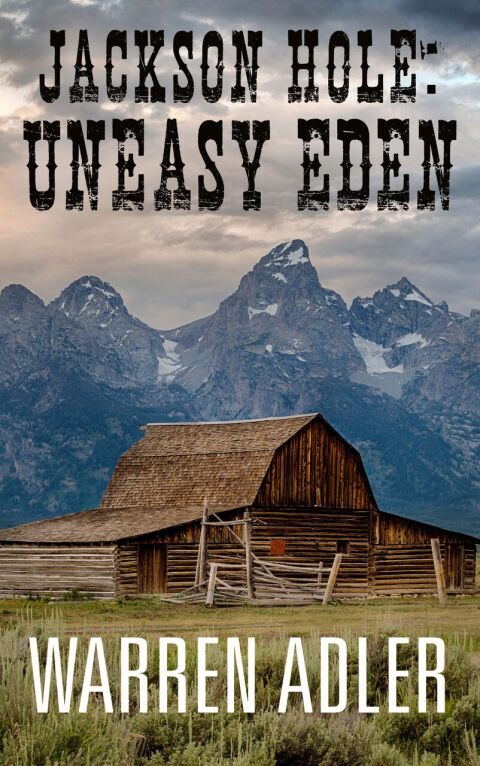 Cover image for book Jackson Hole: Uneasy Eden