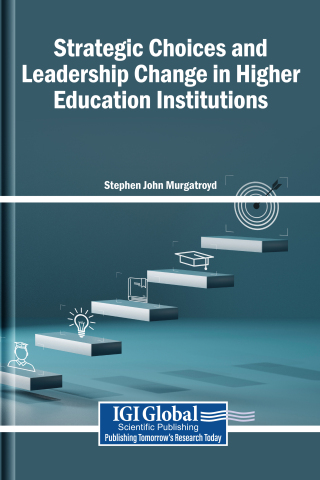Strategic Choices and Leadership Change in Higher Education Institutions