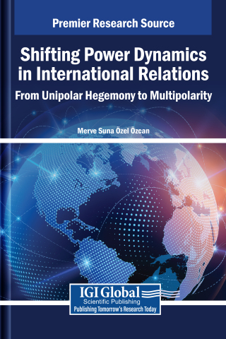 Shifting Power Dynamics in International Relations: From Unipolar Hegemony to Multipolarity