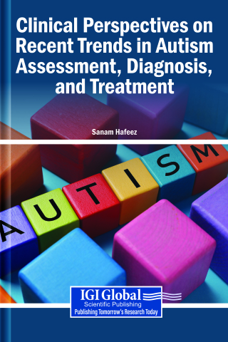 Clinical Perspectives on Recent Trends in Autism Assessment, Diagnosis, and Treatment