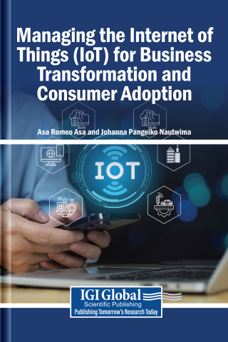 Managing the Internet of Things (IoT) for Business Transformation and Consumer Adoption