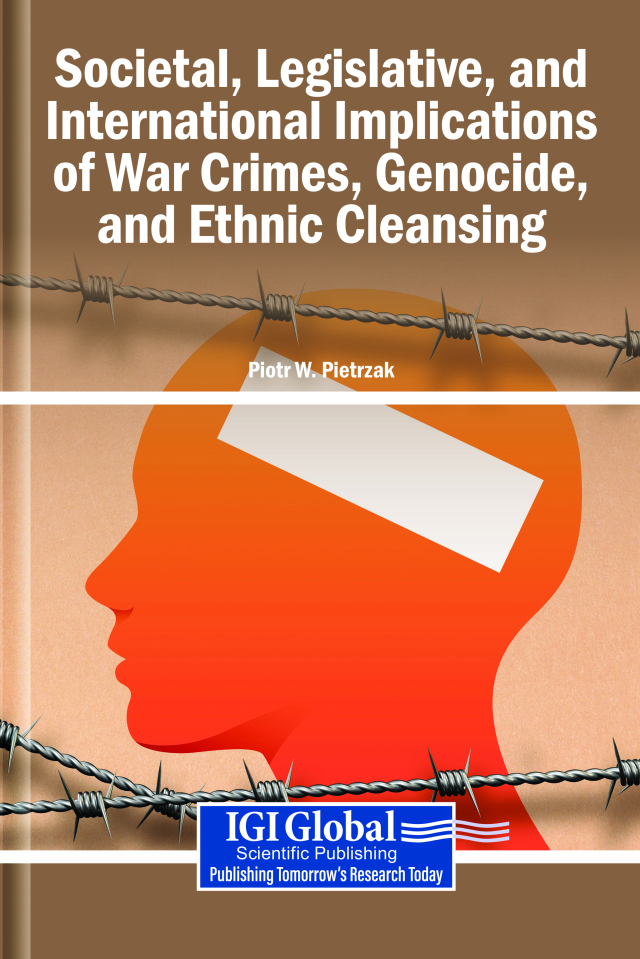 Societal, Legislative, and International Implications of War Crimes, Genocide, and Ethnic Cleansing