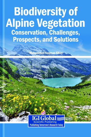 Biodiversity of Alpine Vegetation: Conservation, Challenges, Prospects, and Solutions