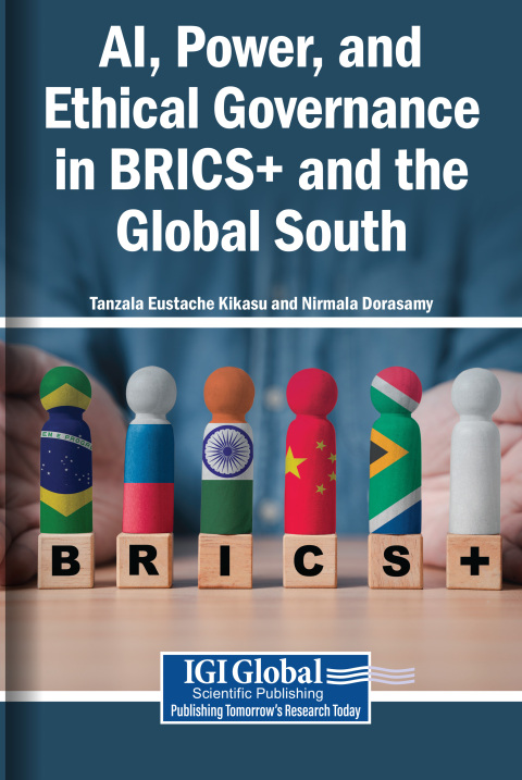 Cover image for book AI, Power, and Ethical Governance in BRICS+ and the Global South